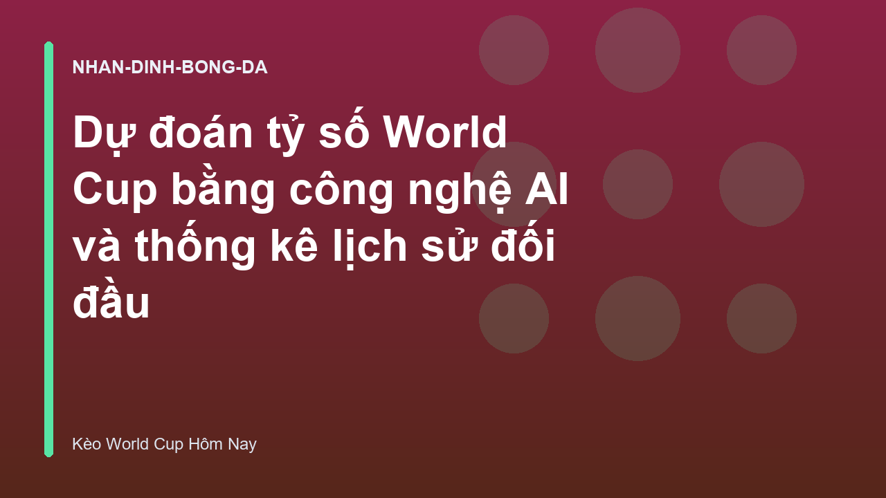 Read more about the article Dự đoán tỷ số World Cup bằng công nghệ AI và thống kê lịch sử đối đầu